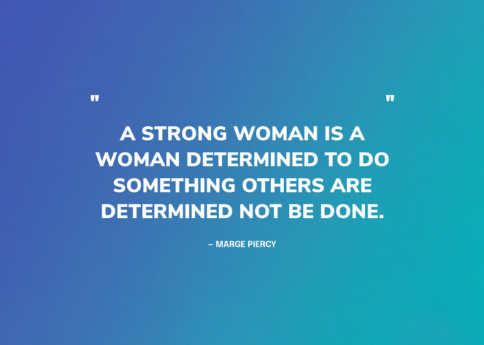 Quote about strong women by Marge Piercy.